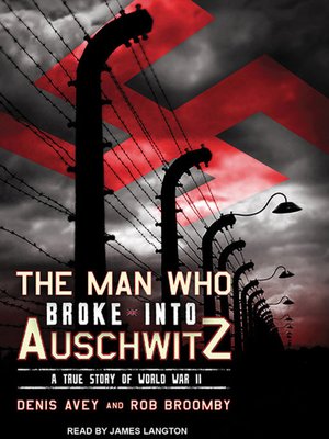 cover image of The Man Who Broke into Auschwitz